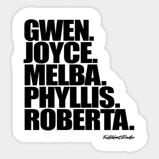 Gwen. Joyce. Melba. Phyllis. Roberta. Sticker